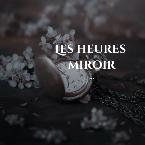 Tout savoir sur les heures miroir